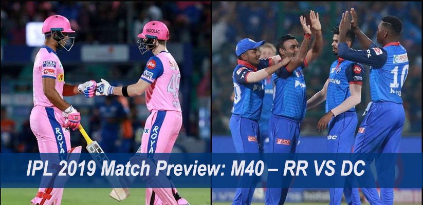 IPL 2019 Match Preview M40 – RR VS DC