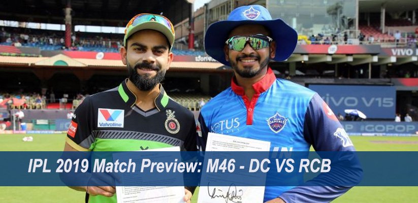 IPL 2019 Match Preview M46 - DC VS RCB