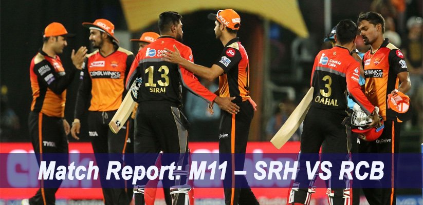 Match Report M11 – SRH VS RCB